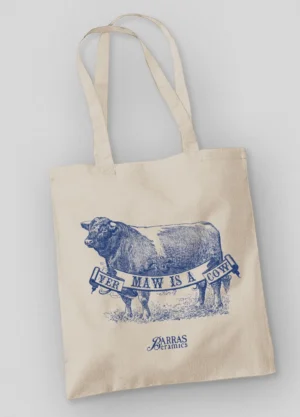 Yer Maw is a Cow Tote Bag