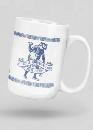 Get a Load of This C*** Mug