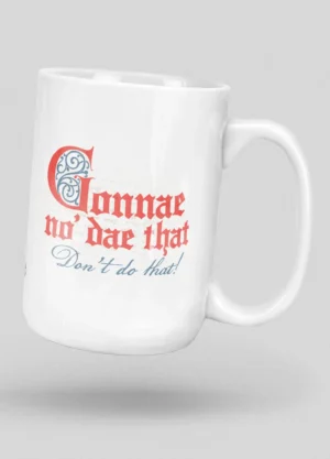 Gonnae No' Dae That Mug